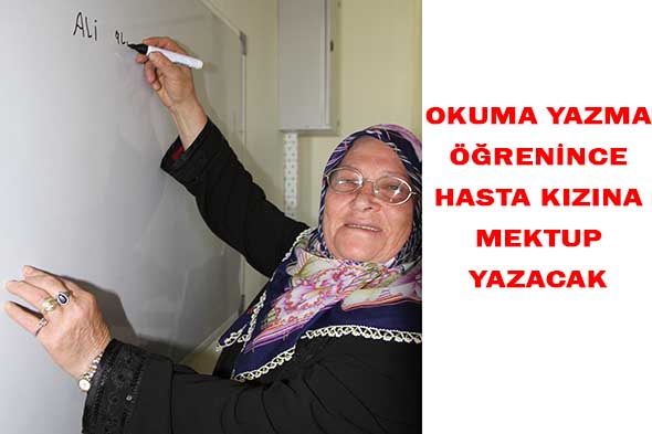 Okuma Yazma Öğrenince Hasta Kızına Mektup Yazacak